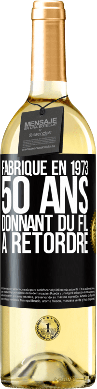 29,95 € | Vin blanc Édition WHITE Fabriqué en 1973, 50 ans donnant du fil à retordre Étiquette Noire. Étiquette personnalisable Vin jeune Récolte 2023 Verdejo