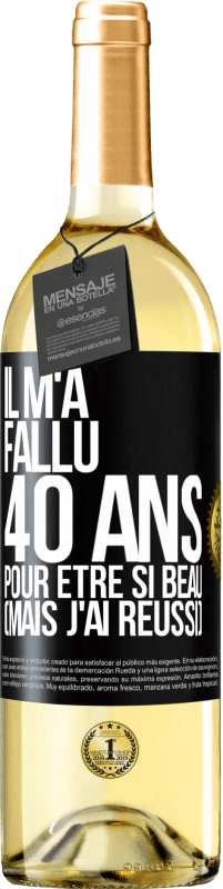 29,95 € Envoi gratuit | Vin blanc Édition WHITE Il m'a fallu 40 ans pour être si beau (mais j'ai réussi) Étiquette Noire. Étiquette personnalisable Vin jeune Récolte 2025 Verdejo