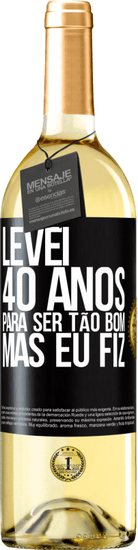 29,95 € | Vinho branco Edição WHITE Levei 40 anos para ser tão bom (mas eu fiz) Etiqueta Preta. Etiqueta personalizável Vinho jovem Colheita 2024 Verdejo