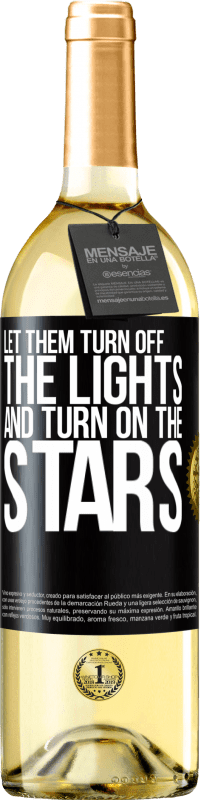«Let them turn off the lights and turn on the stars» WHITE Edition