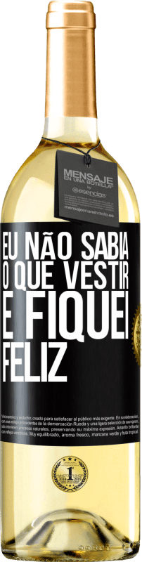 «Eu não sabia o que vestir e fiquei feliz» Edição WHITE