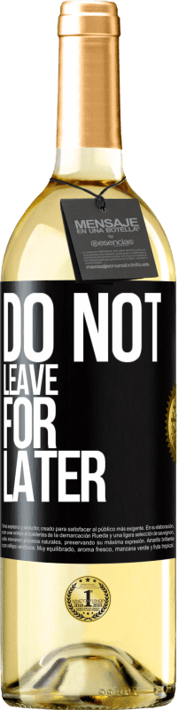29,95 € | White Wine WHITE Edition Do not leave for later Black Label. Customizable label Young wine Harvest 2023 Verdejo