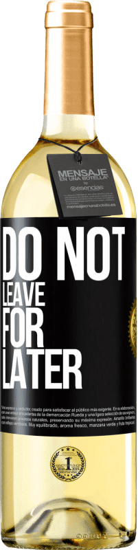 29,95 € | White Wine WHITE Edition Do not leave for later Black Label. Customizable label Young wine Harvest 2024 Verdejo