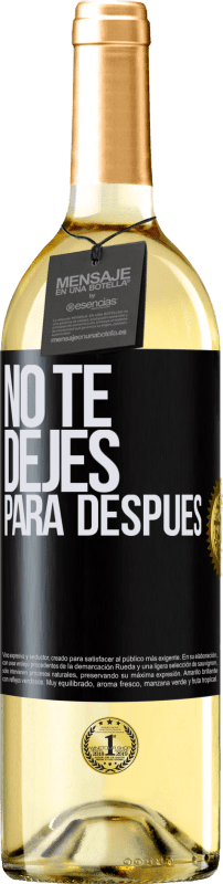 29,95 € | Vino Blanco Edición WHITE No te dejes para después Etiqueta Negra. Etiqueta personalizable Vino joven Cosecha 2023 Verdejo