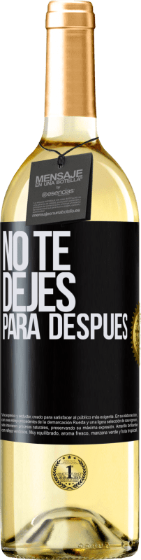 29,95 € Envío gratis | Vino Blanco Edición WHITE No te dejes para después Etiqueta Negra. Etiqueta personalizable Vino joven Cosecha 2025 Verdejo