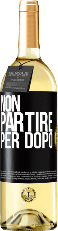 29,95 € Spedizione Gratuita | Vino bianco Edizione WHITE Non partire per dopo Etichetta Nera. Etichetta personalizzabile Vino giovane Raccogliere 2025 Verdejo