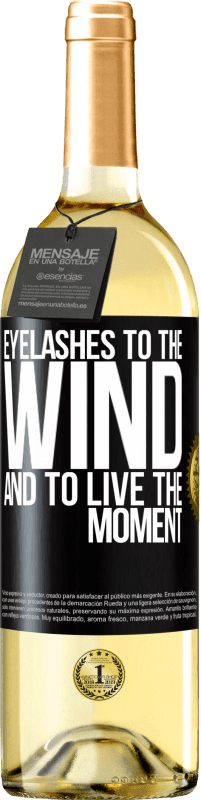 29,95 € Free Shipping | White Wine WHITE Edition Eyelashes to the wind and to live in the moment Black Label. Customizable label Young wine Harvest 2025 Verdejo
