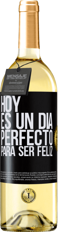 29,95 € | Vino Blanco Edición WHITE Hoy es un día perfecto para ser feliz Etiqueta Negra. Etiqueta personalizable Vino joven Cosecha 2024 Verdejo