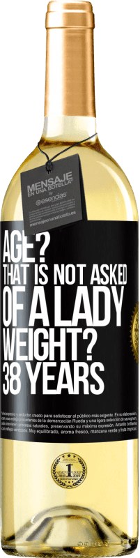 29,95 € | White Wine WHITE Edition Age? That is not asked of a lady. Weight? 38 years Black Label. Customizable label Young wine Harvest 2023 Verdejo