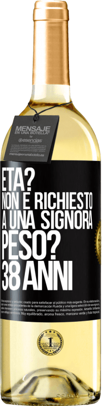 29,95 € | Vino bianco Edizione WHITE Età? Non è richiesto a una signora. Peso? 38 anni Etichetta Nera. Etichetta personalizzabile Vino giovane Raccogliere 2024 Verdejo