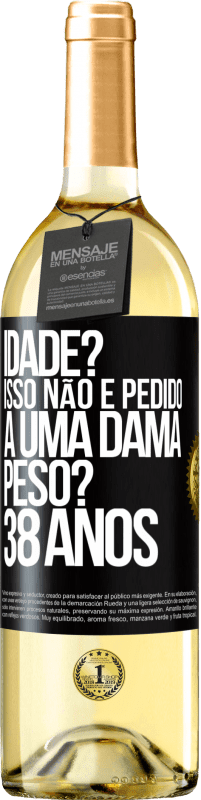 29,95 € | Vinho branco Edição WHITE Idade? Isso não é pedido a uma dama. Peso? 38 anos Etiqueta Preta. Etiqueta personalizável Vinho jovem Colheita 2025 Verdejo