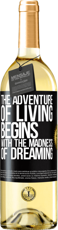 29,95 € Free Shipping | White Wine WHITE Edition The adventure of living begins with the madness of dreaming Black Label. Customizable label Young wine Harvest 2025 Verdejo