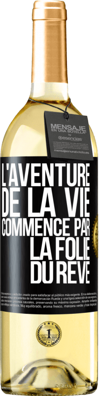 29,95 € Envoi gratuit | Vin blanc Édition WHITE L'aventure de la vie commence par la folie du rêve Étiquette Noire. Étiquette personnalisable Vin jeune Récolte 2024 Verdejo