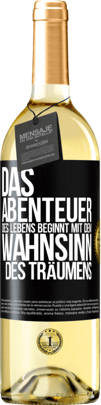 29,95 € Kostenloser Versand | Weißwein WHITE Ausgabe Das Abenteuer des Lebens beginnt mit dem Wahnsinn des Träumens Schwarzes Etikett. Anpassbares Etikett Junger Wein Ernte 2024 Verdejo