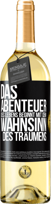 29,95 € Kostenloser Versand | Weißwein WHITE Ausgabe Das Abenteuer des Lebens beginnt mit dem Wahnsinn des Träumens Schwarzes Etikett. Anpassbares Etikett Junger Wein Ernte 2025 Verdejo