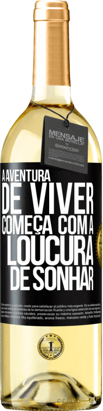 Envio grátis | Vinho branco Edição WHITE A aventura de viver começa com a loucura de sonhar Etiqueta Preta. Etiqueta personalizável Vinho jovem Colheita 2023 Verdejo