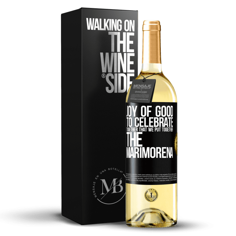 29,95 € Free Shipping | White Wine WHITE Edition Joy of good, to celebrate together that we put together the marimorena Black Label. Customizable label Young wine Harvest 2023 Verdejo
