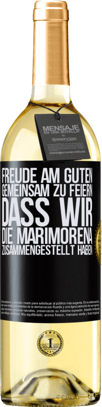 29,95 € Kostenloser Versand | Weißwein WHITE Ausgabe Freude am Guten, gemeinsam zu feiern, dass wir die Marimorena zusammengestellt haben Schwarzes Etikett. Anpassbares Etikett Junger Wein Ernte 2023 Verdejo