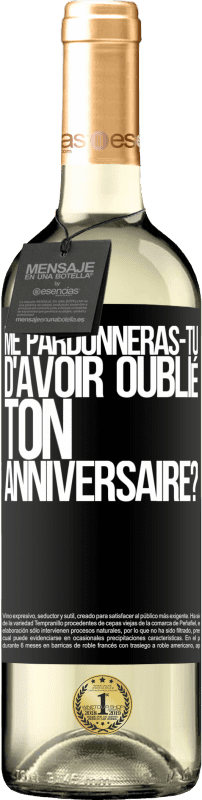 29,95 € Envoi gratuit | Vin blanc Édition WHITE Me pardonneras-tu d'avoir oublié ton anniversaire? Étiquette Noire. Étiquette personnalisable Vin jeune Récolte 2024 Verdejo