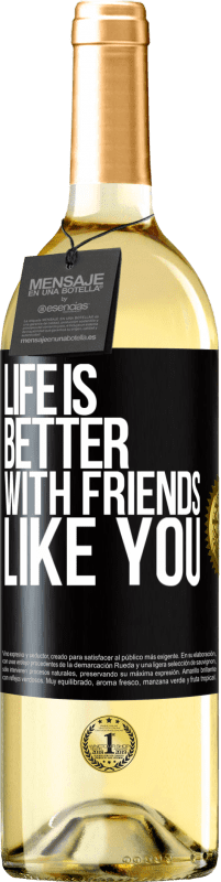 29,95 € | Белое вино Издание WHITE Жизнь лучше, с такими друзьями, как ты Черная метка. Настраиваемая этикетка Молодое вино Урожай 2023 Verdejo