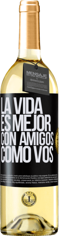 29,95 € Envío gratis | Vino Blanco Edición WHITE La vida es mejor, con amigos como vos Etiqueta Negra. Etiqueta personalizable Vino joven Cosecha 2025 Verdejo