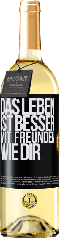 29,95 € | Weißwein WHITE Ausgabe Das Leben ist besser, mit Freunden wie dir Schwarzes Etikett. Anpassbares Etikett Junger Wein Ernte 2024 Verdejo