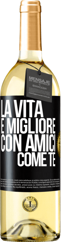 29,95 € | Vino bianco Edizione WHITE La vita è migliore, con amici come te Etichetta Nera. Etichetta personalizzabile Vino giovane Raccogliere 2024 Verdejo