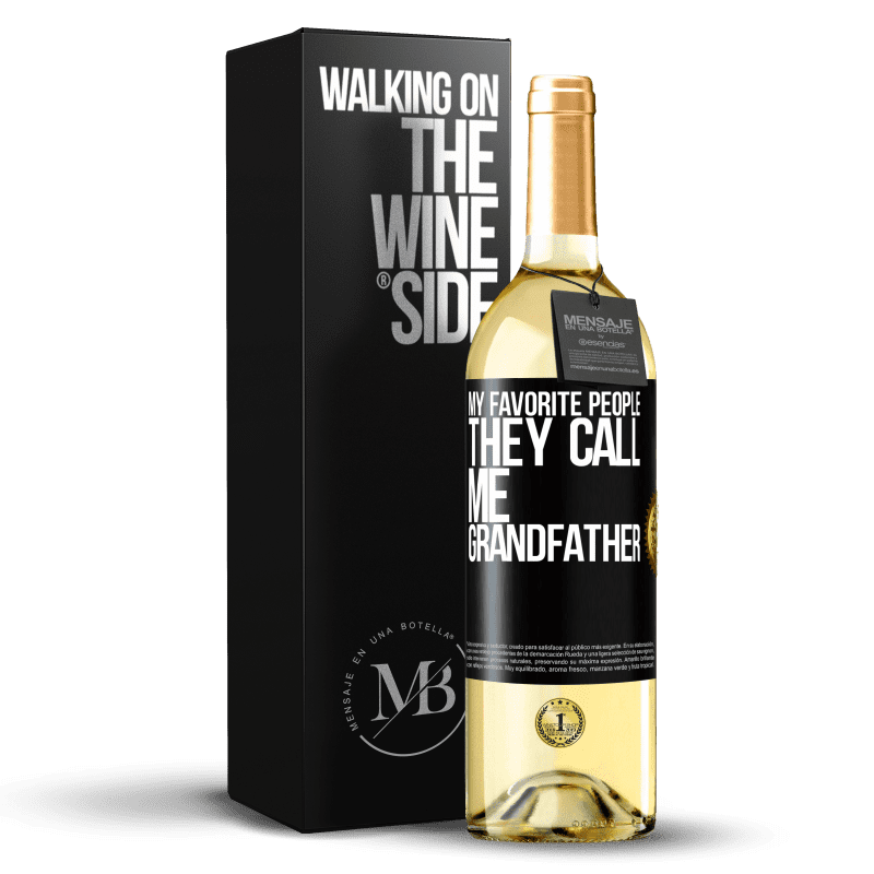 29,95 € Free Shipping | White Wine WHITE Edition My favorite people, they call me grandfather Black Label. Customizable label Young wine Harvest 2023 Verdejo