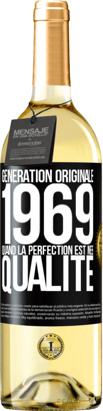 29,95 € | Vin blanc Édition WHITE Génération originale 1969. Quand la perfection est née Qualité Étiquette Noire. Étiquette personnalisable Vin jeune Récolte 2023 Verdejo