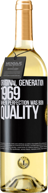 29,95 € | Vino Blanco Edición WHITE Original generation. 1969. When perfection was born. Quality Etiqueta Negra. Etiqueta personalizable Vino joven Cosecha 2024 Verdejo