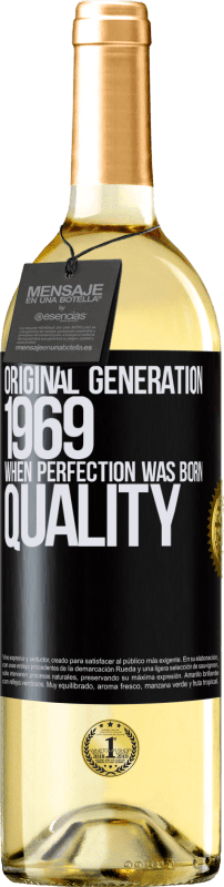 29,95 € Envío gratis | Vino Blanco Edición WHITE Original generation. 1969. When perfection was born. Quality Etiqueta Negra. Etiqueta personalizable Vino joven Cosecha 2025 Verdejo