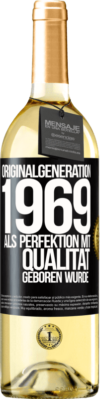 29,95 € Kostenloser Versand | Weißwein WHITE Ausgabe Originalgeneration 1969 Als Perfektion mit Qualität geboren wurde Schwarzes Etikett. Anpassbares Etikett Junger Wein Ernte 2025 Verdejo