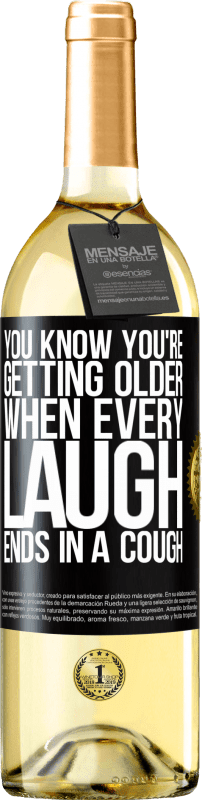29,95 € Бесплатная доставка | Белое вино Издание WHITE Вы знаете, что становитесь старше, когда каждый смех заканчивается кашлем Черная метка. Настраиваемая этикетка Молодое вино Урожай 2023 Verdejo