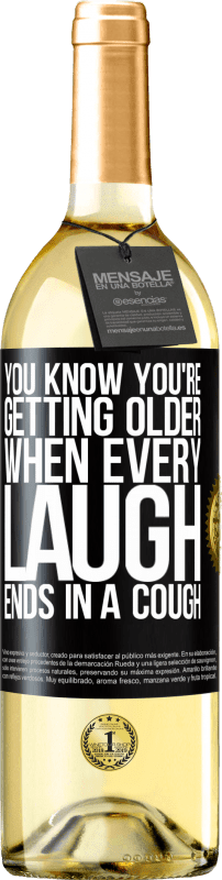 29,95 € | White Wine WHITE Edition You know you're getting older, when every laugh ends in a cough Black Label. Customizable label Young wine Harvest 2024 Verdejo