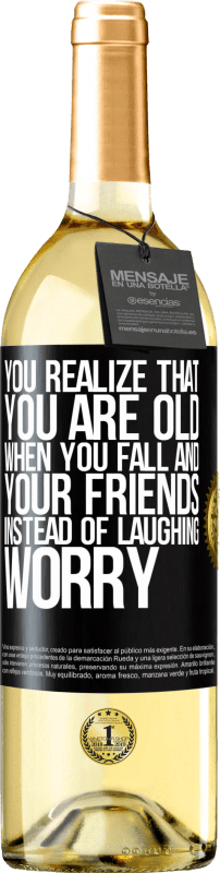 29,95 € | White Wine WHITE Edition You realize that you are old when you fall and your friends, instead of laughing, worry Black Label. Customizable label Young wine Harvest 2023 Verdejo