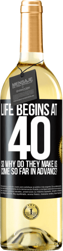 29,95 € | Белое вино Издание WHITE Жизнь начинается в 40 лет. Так почему же они заставляют нас заходить так далеко вперед? Черная метка. Настраиваемая этикетка Молодое вино Урожай 2023 Verdejo