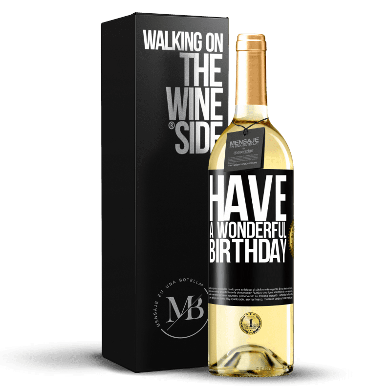 29,95 € Envío gratis | Vino Blanco Edición WHITE Have a wonderful birthday Etiqueta Negra. Etiqueta personalizable Vino joven Cosecha 2025 Verdejo