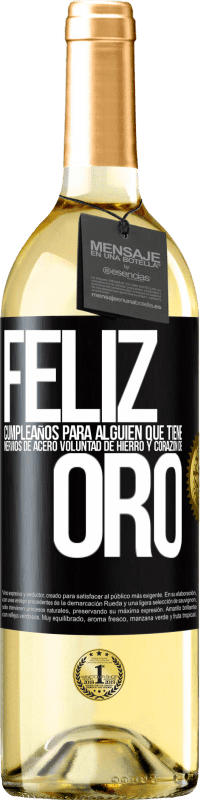 29,95 € | Vino Blanco Edición WHITE Feliz cumpleaños, para alguien que tiene, nervios de acero, voluntad de hierro y corazón de oro Etiqueta Negra. Etiqueta personalizable Vino joven Cosecha 2024 Verdejo