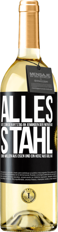 29,95 € | Weißwein WHITE Ausgabe Alles Gute zum Geburtstag an jemanden der Nerven aus Stahl, einen Willen aus Eisen und ein Herz aus Gold hat Schwarzes Etikett. Anpassbares Etikett Junger Wein Ernte 2024 Verdejo