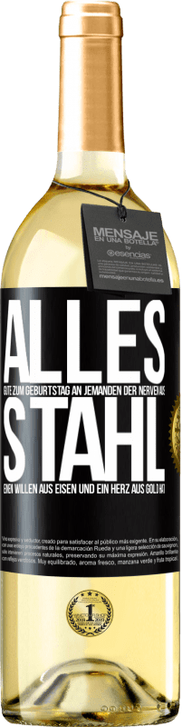 29,95 € | Weißwein WHITE Ausgabe Alles Gute zum Geburtstag an jemanden der Nerven aus Stahl, einen Willen aus Eisen und ein Herz aus Gold hat Schwarzes Etikett. Anpassbares Etikett Junger Wein Ernte 2025 Verdejo