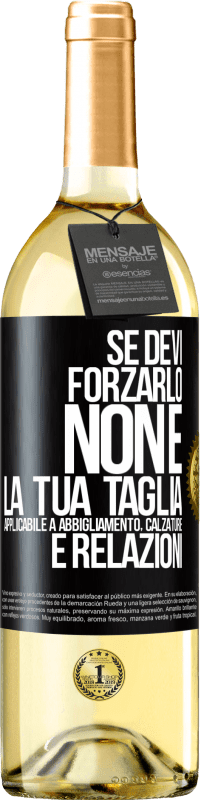 29,95 € Spedizione Gratuita | Vino bianco Edizione WHITE Se devi forzarlo, non è la tua taglia. Applicabile a abbigliamento, calzature e relazioni Etichetta Nera. Etichetta personalizzabile Vino giovane Raccogliere 2025 Verdejo