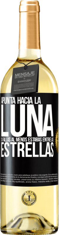 Envío gratis | Vino Blanco Edición WHITE Apunta a la Luna, si fallas al menos estarás entre las estrellas Etiqueta Negra. Etiqueta personalizable Vino joven Cosecha 2023 Verdejo