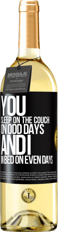 29,95 € Free Shipping | White Wine WHITE Edition You sleep on the couch on odd days and I in bed on even days Black Label. Customizable label Young wine Harvest 2023 Verdejo