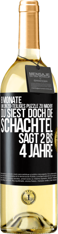 29,95 € Kostenloser Versand | Weißwein WHITE Ausgabe 8 Monate, um ein 20-teiliges Puzzle zu machen? Du siest doch, die Schachtel sagt 2 bis 4 Jahre Schwarzes Etikett. Anpassbares Etikett Junger Wein Ernte 2025 Verdejo