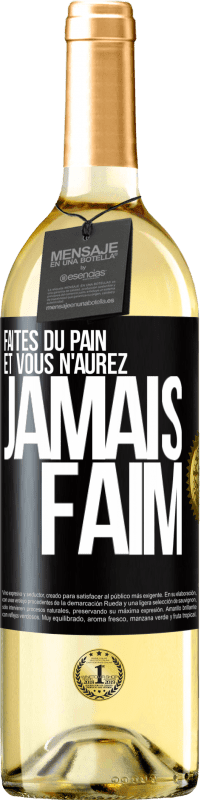 «Faites du pain et vous n'aurez jamais faim» Édition WHITE