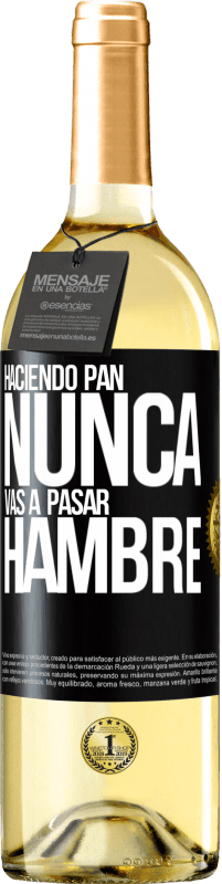 Envío gratis | Vino Blanco Edición WHITE Haciendo pan nunca vas a pasar hambre Etiqueta Negra. Etiqueta personalizable Vino joven Cosecha 2023 Verdejo