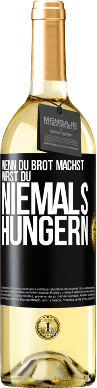 Kostenloser Versand | Weißwein WHITE Ausgabe Wenn du Brot machst, wirst du niemals hungern Schwarzes Etikett. Anpassbares Etikett Junger Wein Ernte 2023 Verdejo