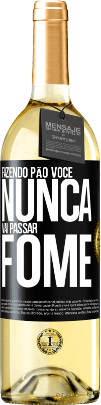 Envio grátis | Vinho branco Edição WHITE Fazendo pão você nunca vai passar fome Etiqueta Preta. Etiqueta personalizável Vinho jovem Colheita 2023 Verdejo