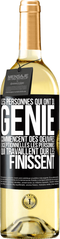 Envoi gratuit | Vin blanc Édition WHITE Les personnes qui ont du génie commencent des oeuvres exceptionnelles. Les personnes qui travaillent dur les finissent Étiquette Noire. Étiquette personnalisable Vin jeune Récolte 2023 Verdejo