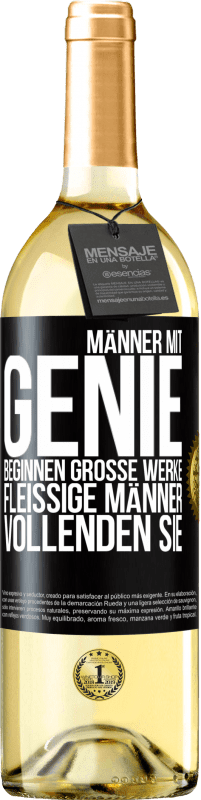 «Männer mit Genie beginnen große Werke. Fleißige Männer vollenden sie» WHITE Ausgabe